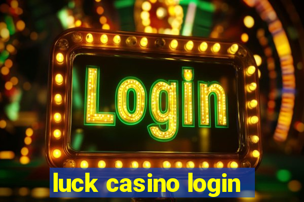 luck casino login