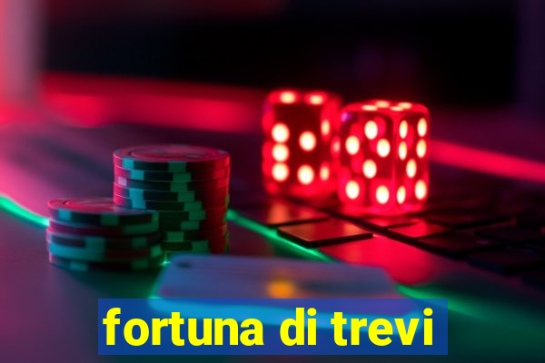 fortuna di trevi