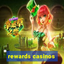 rewards casinos