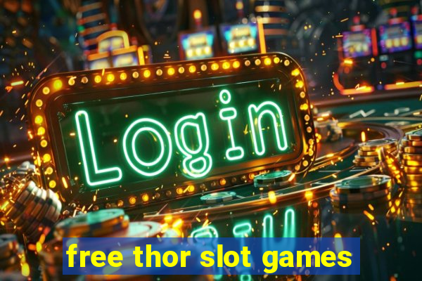 free thor slot games