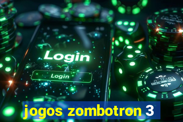 jogos zombotron 3