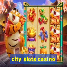 city slots casino