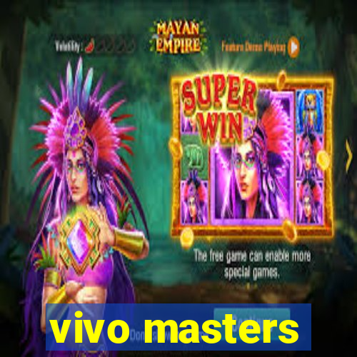 vivo masters