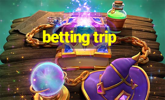 betting trip