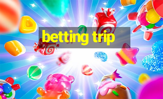 betting trip