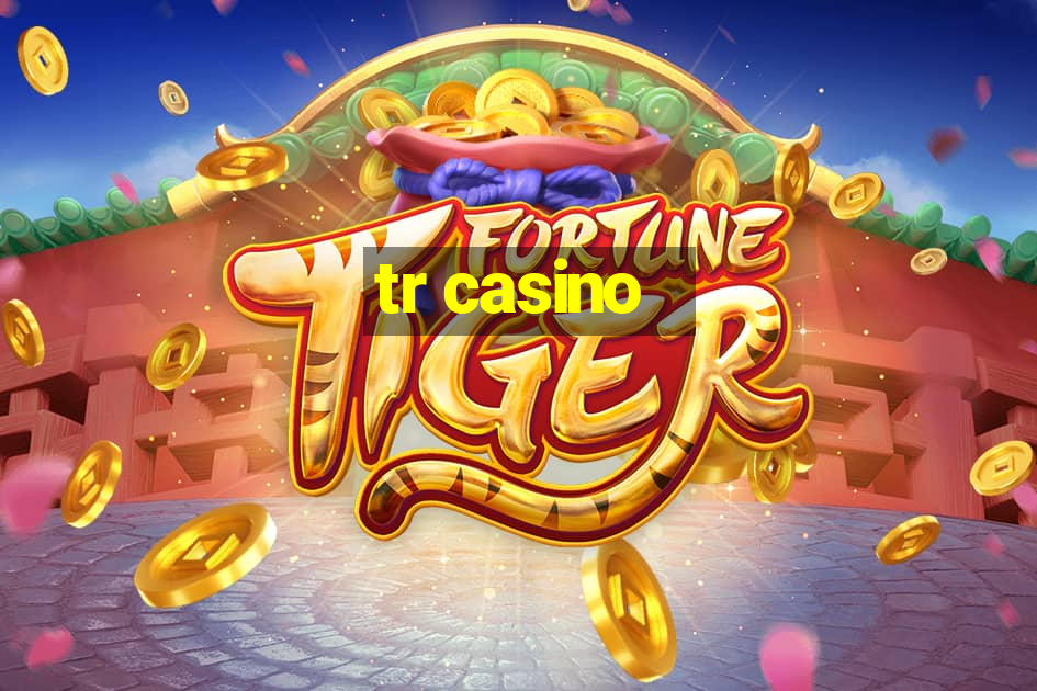 tr casino