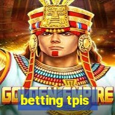 betting tpis