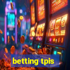 betting tpis