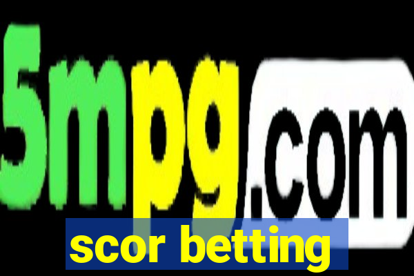 scor betting