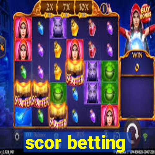 scor betting