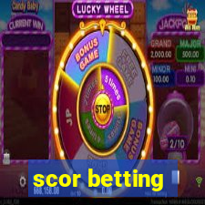 scor betting