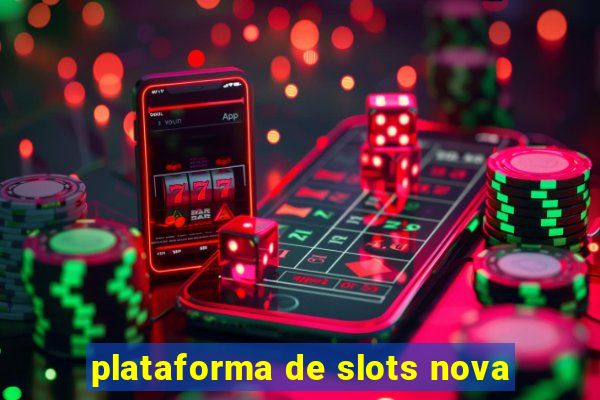 plataforma de slots nova