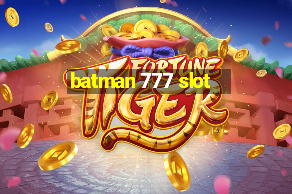 batman 777 slot