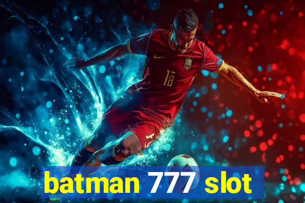 batman 777 slot