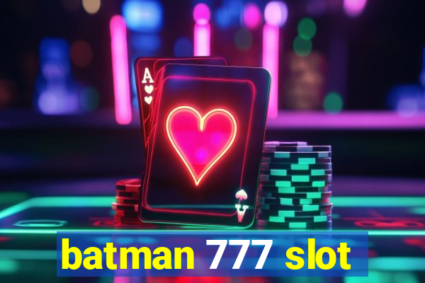 batman 777 slot