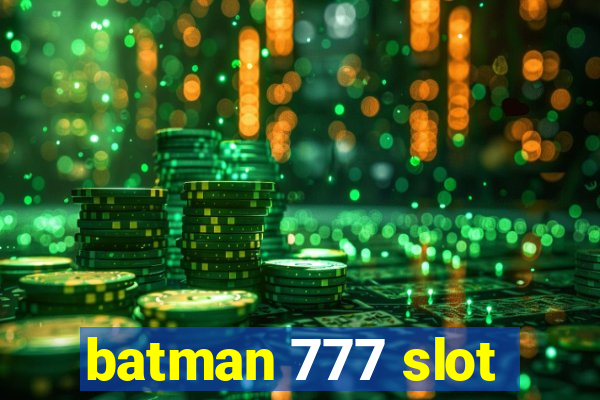 batman 777 slot