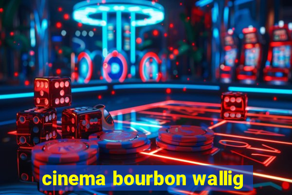 cinema bourbon wallig