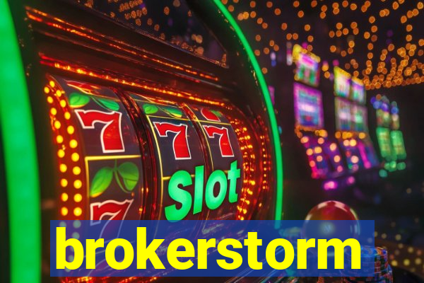 brokerstorm