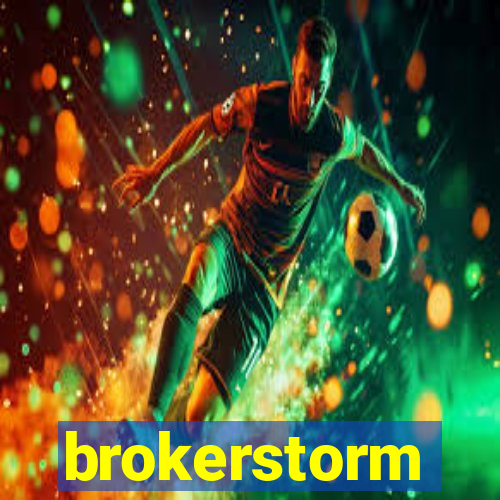 brokerstorm