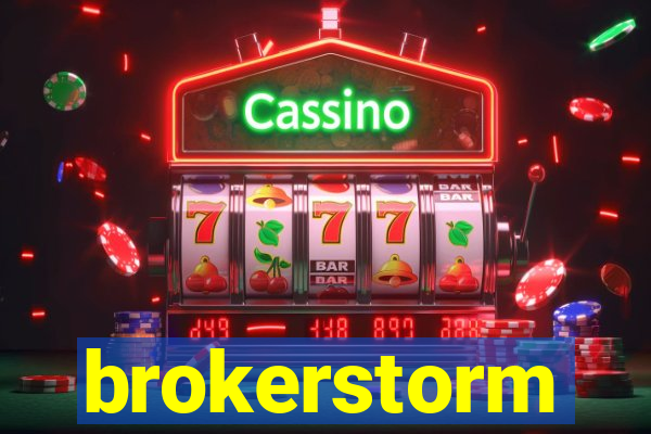 brokerstorm