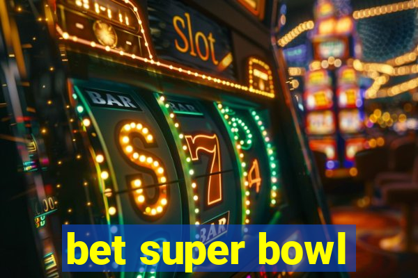 bet super bowl