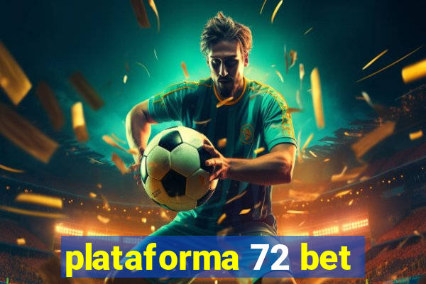 plataforma 72 bet