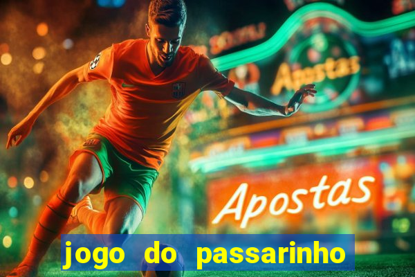 jogo do passarinho para ganhar dinheiro