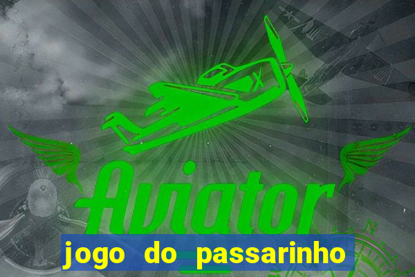 jogo do passarinho para ganhar dinheiro