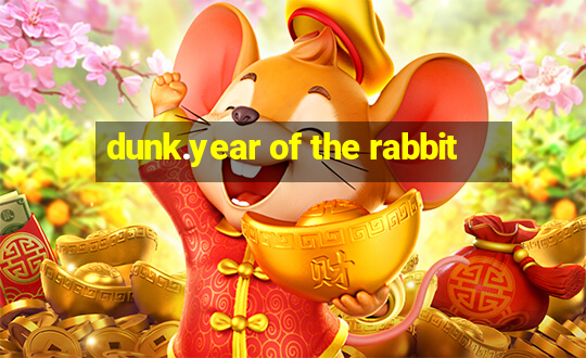 dunk.year of the rabbit