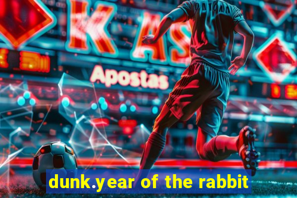 dunk.year of the rabbit