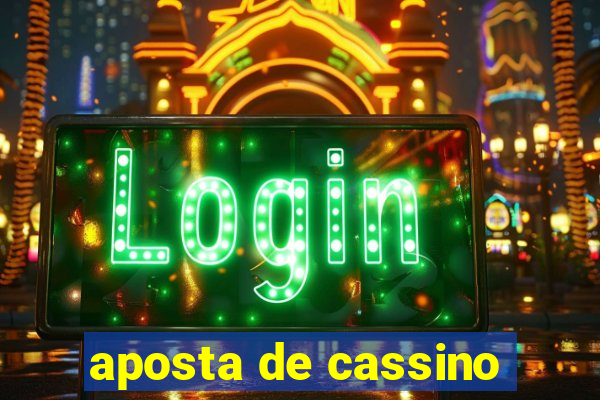 aposta de cassino