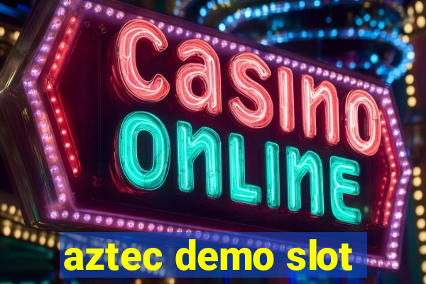 aztec demo slot