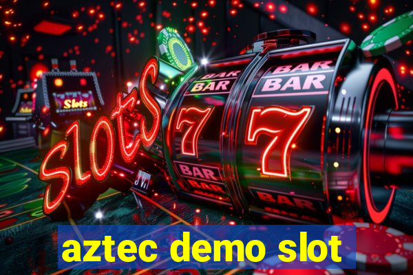 aztec demo slot