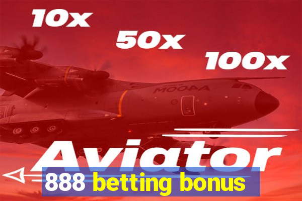 888 betting bonus