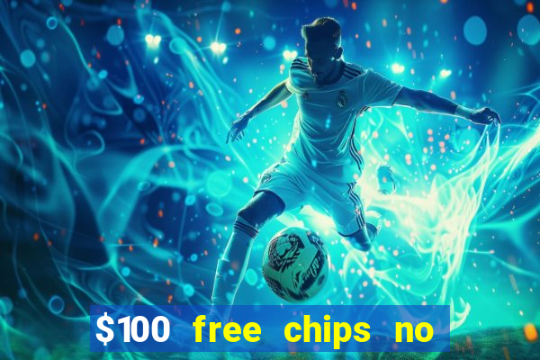 $100 free chips no deposit casino