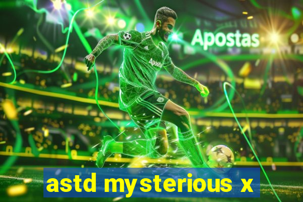 astd mysterious x