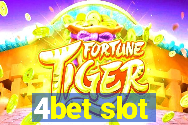 4bet slot