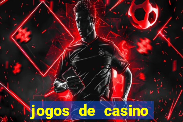 jogos de casino online para ganhar dinheiro