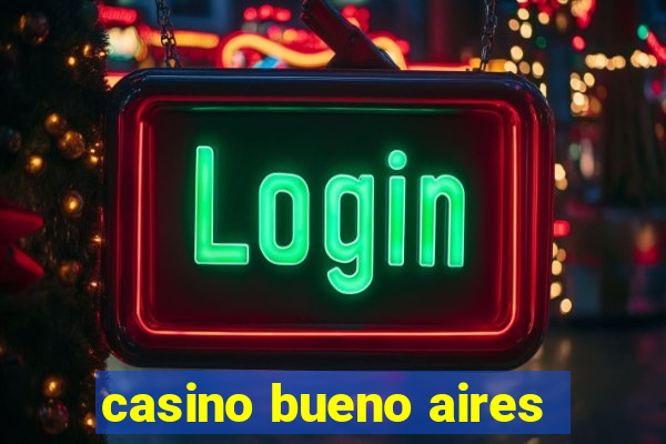 casino bueno aires