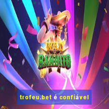 trofeu.bet é confiável