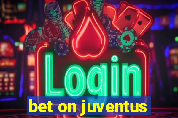 bet on juventus