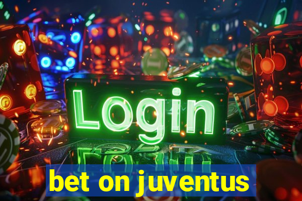 bet on juventus