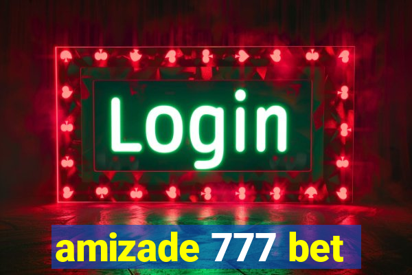 amizade 777 bet