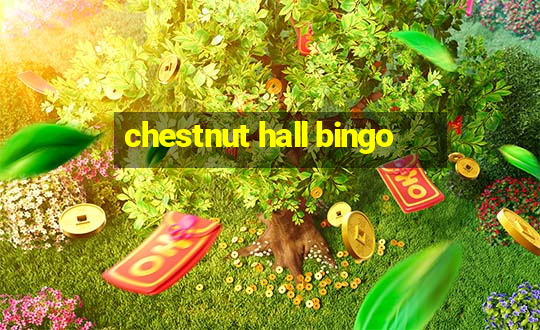 chestnut hall bingo