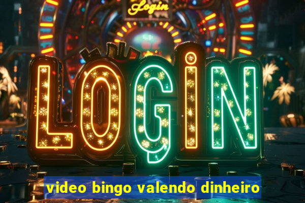 video bingo valendo dinheiro