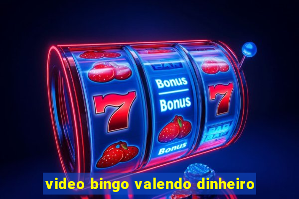 video bingo valendo dinheiro