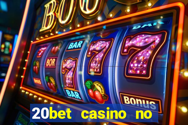 20bet casino no deposit bonus code