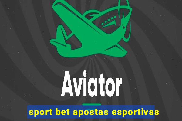 sport bet apostas esportivas