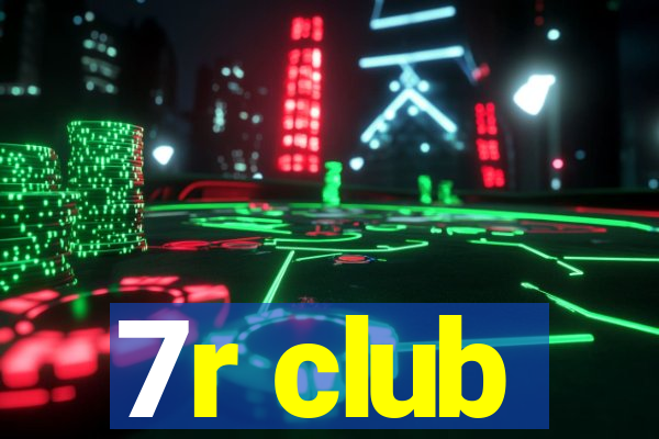 7r club