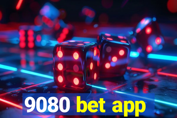 9080 bet app